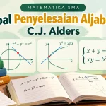 Soal Penyelesaian Aljabar CJ Alders: Sistem Persamaan, Soal 110 – 125 Soal Penyelesaian Aljabar CJ Alders: Sistem Persamaan, Soal 110 – 125